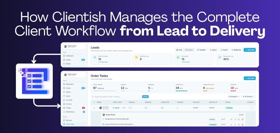 How Clientish Manages the Complete Client Workflow from Lead to Delivery