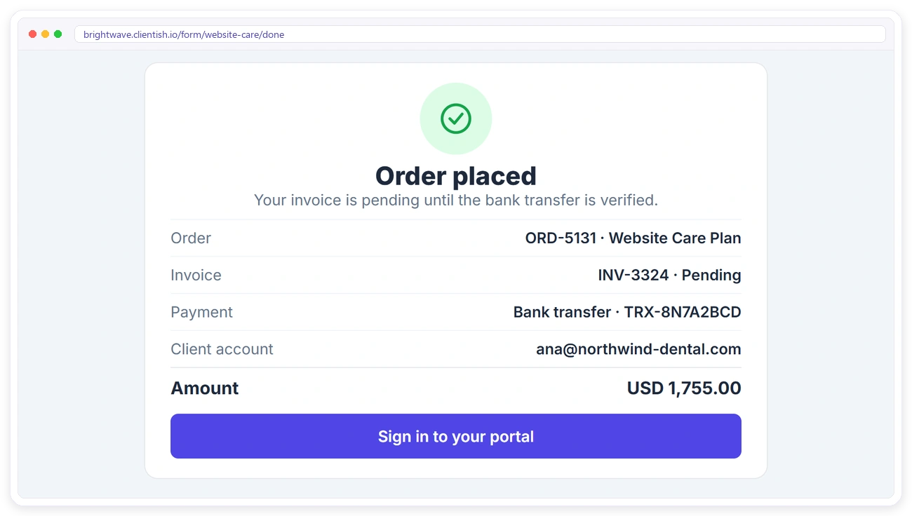 Order confirmation after submitting a Clientish order form, with the order, invoice and client portal sign-in Order confirmation after submitting a Clientish order form, with the order, invoice and client portal sign-in