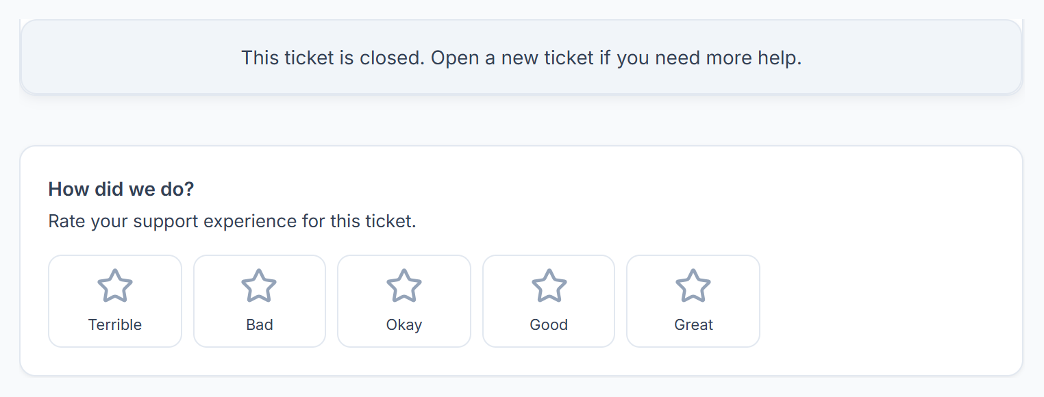 Closed ticket note and the How did we do? rating from Terrible to Great